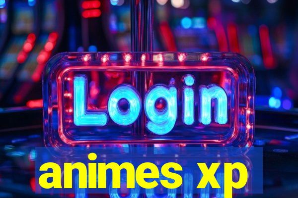 animes xp